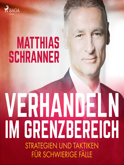 Title details for Verhandeln im Grenzbereich--Strategien und Taktiken für schwierige Fälle (Ungekürzt) by Matthias Schranner - Available